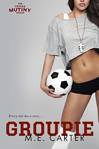 Groupie: A Texas Mutiny Soccer Romance Groupie: A Texas Mutiny Soccer Romance
