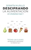 DESCIFRANDO LA ALIMENTACIÓN EN DIABETES TIPO 1