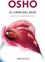 El libro del sexo (Fundamentos para una nueva humanidad): Del sexo a la superconsciencia (Clave)