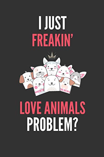 I Just Freakin' Love Animals: Pet Lover's Lined Notebook Journal 110 Pages Great Gift image 3