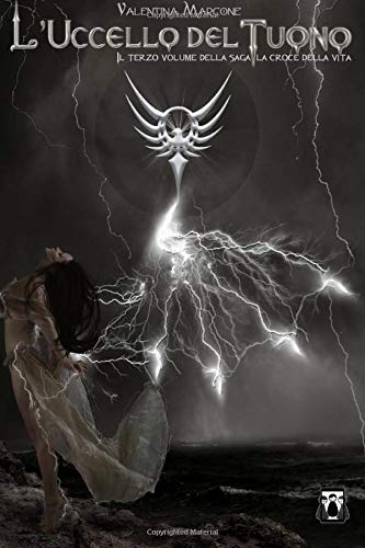 L'Uccello del Tuono (La Croce della Vita Vol. 3) (Italian Edition)