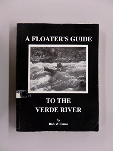 A floater's guide to the Verde River B0006QOOPK Book Cover