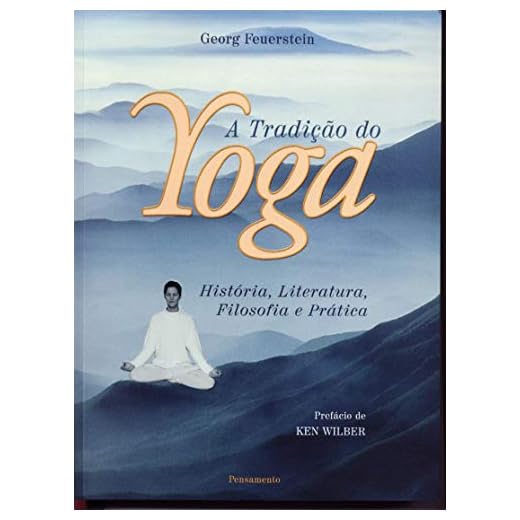 A Tradição do Yoga: História, Literatura, Filosofia e Prática