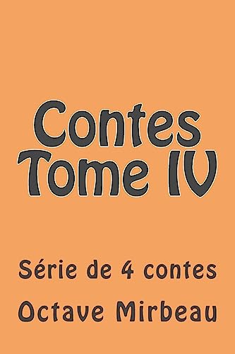 Contes Tome IV: Serie de 4 contes [French] 1508587485 Book Cover