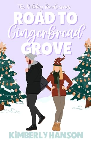 Road to Gingerbread Grove: A Sweet Holiday RomCom (Holiday Rivals Book 2)