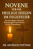 NOVENE FÜR DIE HEILIGE SEELEN IM FEUERWERK (Catholic Saints Library 7)
