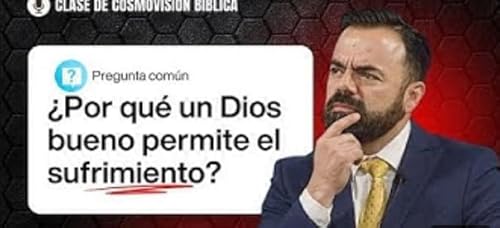 &iquest;Por Que Permite Dios el Sufrimiento?