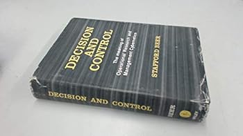 Hardcover Decision and Control: The Meaning of Operational Research and Management Cybernetics (Stafford Beer Classic Library) Book