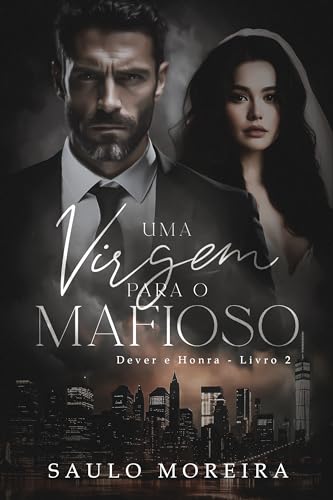 Uma Virgem para o Mafioso (Dever e Honra Livro 2)