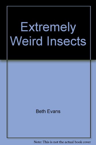 Extremely Weird Insects (Extremely Weird) 1884756182 Book Cover