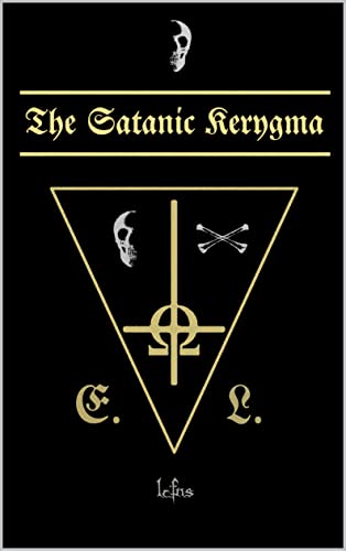 The Satanic Kerygma: The Book Of Instinctive Satanism (Traditional Satanic Bible) #TOP21