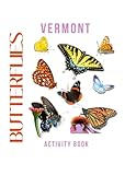 Butterflies of Vermont Activity Book: A Young Explorer's Field Guide to the Pollinators of Vermont (Vermont Nature Explorer Series)