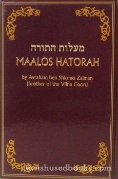 Maalos Hatorah By Avraham Ben Shlomo Zalman (Brother of the Vilna Gaon)