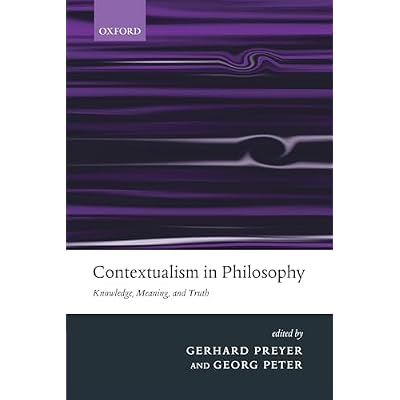 Contextualism in Philosophy: Knowledge, Meaning, and Truth