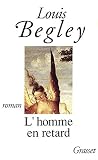 L HOMME EN RETARD - Louis Begley 