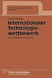 Internationaler Technologiewettbewerb: Eine Theoretische Untersuchung (Wirtschaftswissenschaftliche Beiträge) (German Edition) (Wirtschaftswissenschaftliche Beiträge, 67, Band 67)