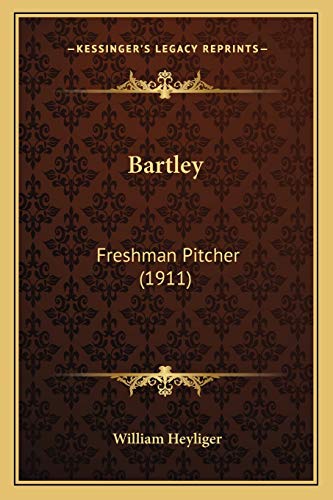 Bartley: Freshman Pitcher (1911)