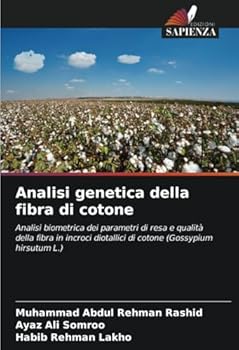 Analisi genetica della fibra di cotone: Analisi biometrica dei parametri di resa e qualità della fibra in incroci diotallici di cotone (Gossypium hirsutum L.) (Italian Edition)