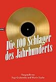 Die 100 Schlager des Jahrhunderts: Vorgestellt von Martin Lücke und Ingo Grabowsky