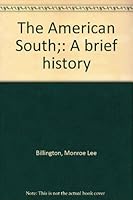 The American South;: A brief history 068412324X Book Cover