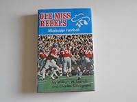 Ole Miss Rebels: Mississippi Football 0873971051 Book Cover