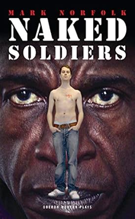 Naked Soldiers (Oberon Modern Plays) : Norfolk, Mark: Amazon.es: Libros
