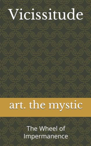 Vicissitude: The Wheel of Impermanence