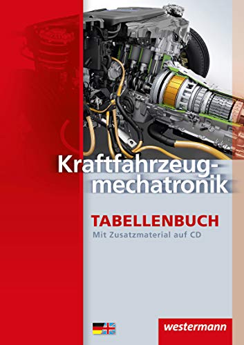 Kraftfahrzeugmechatronik: Tabellenbuch Kraftfahrzeugmechatronik: Tabellenbuch