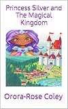 princess silver wine cooler type 2987  PRINCESS SILVER AND THE MAGICAL KINGDOM (Princess Silver\'s Adventures Book 1) (English Edition)