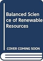 Balanced Science of Renewable Resources (A Washington sea grant publication) 029595602X Book Cover