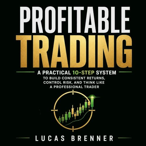 Couverture de Profitable Trading: A Practical 10-Step System to Build Consistent Returns, Control Risk, and Think Like a Prof