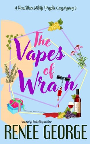 The Vapes of Wrath (A Nora Black Midlife Psychic Mystery)