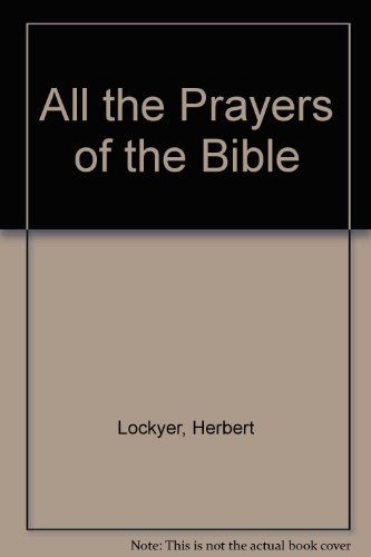 All the Prayers of the Bible 0720800072 Book Cover