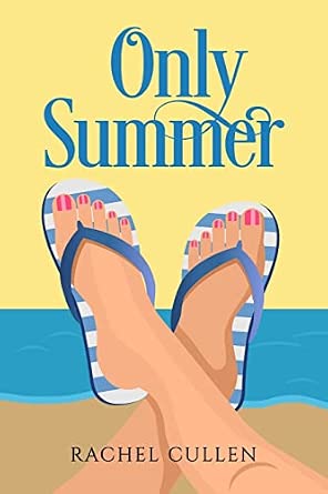 Only Summer: Cullen, Rachel: 9781725540552: Amazon.com: Books