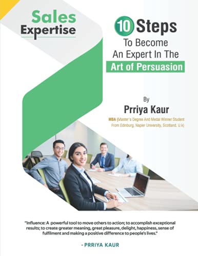 Sales Expertise: 10 Steps to Become an Expert in the Art of Persuasion