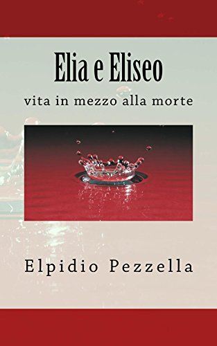Elia e Eliseo: vita in mezzo alla morte (Studiando...