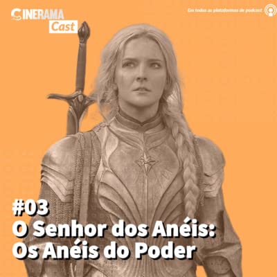 #EP03 - O Senhor dos An&eacute;is: Os An&eacute;is do Poder