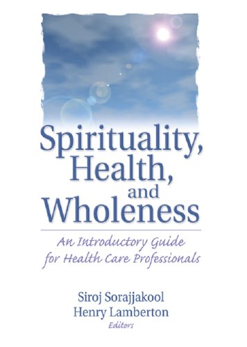  Spirituality, Health, and Wholeness: An Introductory Guide for Health Care Professionals (English Ed livre En ligne