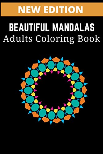 BEAUTIFUL MANDALAS ADULTS COLORING BOOK:: Featuring Beautiful Mandalas Designed to Soothe the Soul, Relieve Stress, and maintain a state of Relaxation. (MCB)