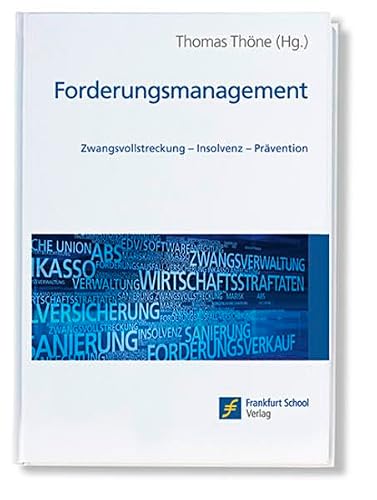 Forderungsmanagement: Zwangsvollstreckung - Insolvenz - Prävention