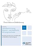 Selbstbestimmung, Wunsch- und Wahlrecht, Wirkungsnachweis: Wie gelingt dies Menschen mit intellektueller und sprachlicher Beeinträchtigung?