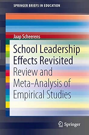 School Leadership Effects Revisited: Review and Meta-Analysis of Empirical Studies 2012th Edition book cover