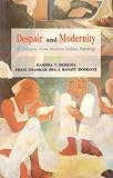 Despair and Modernity: Reflections from Modern Indian Painting