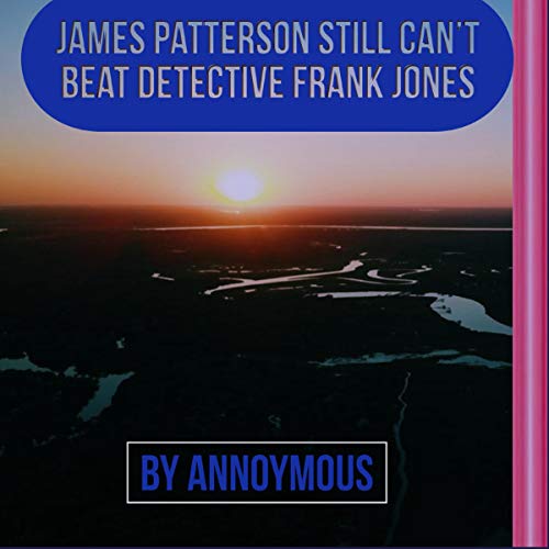 Cover art for James Patterson Still Can't Beat Detective Frank Jones