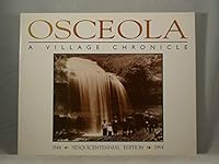 Osceola: A Village Chronicle Sesquicentennial Edition 1844-1994 0962554146 Book Cover
