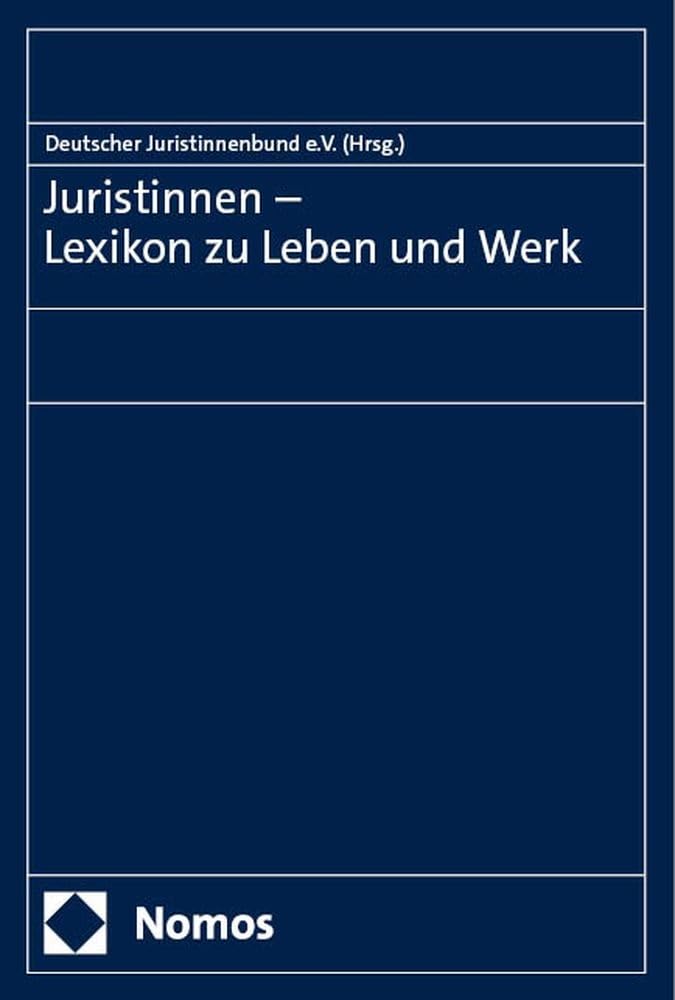 Juristinnen: Lexikon zu Leben und Werk