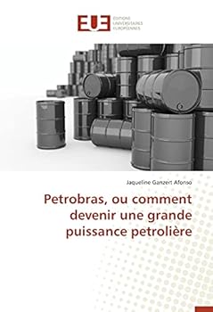 Paperback Petrobras, Ou Comment Devenir Une Grande Puissance Petrolière [French] Book