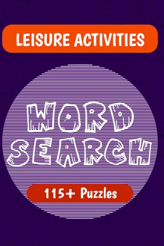 Leisure Activities Word Search Puzzle Book: Word Searches with Easy to Read Print about Leisure Activities, Hobbies, and Pastimes | 6x9 inches | 115+ ... Relaxation, Hobbyists, and Puzzle Enthusiasts