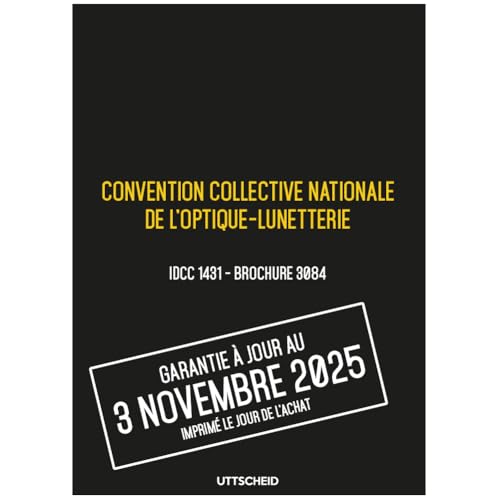 livre Convention collective nationale de l'optique-lunetterie - Brochure 3084 IDCC 1431 + grille de Salaire - UTTSCHEID