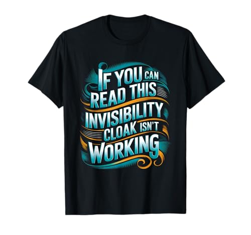 If You Can Read This My Invisibility Cloak Isnt Working Kids T-Shirt